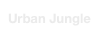 Urban Jungle